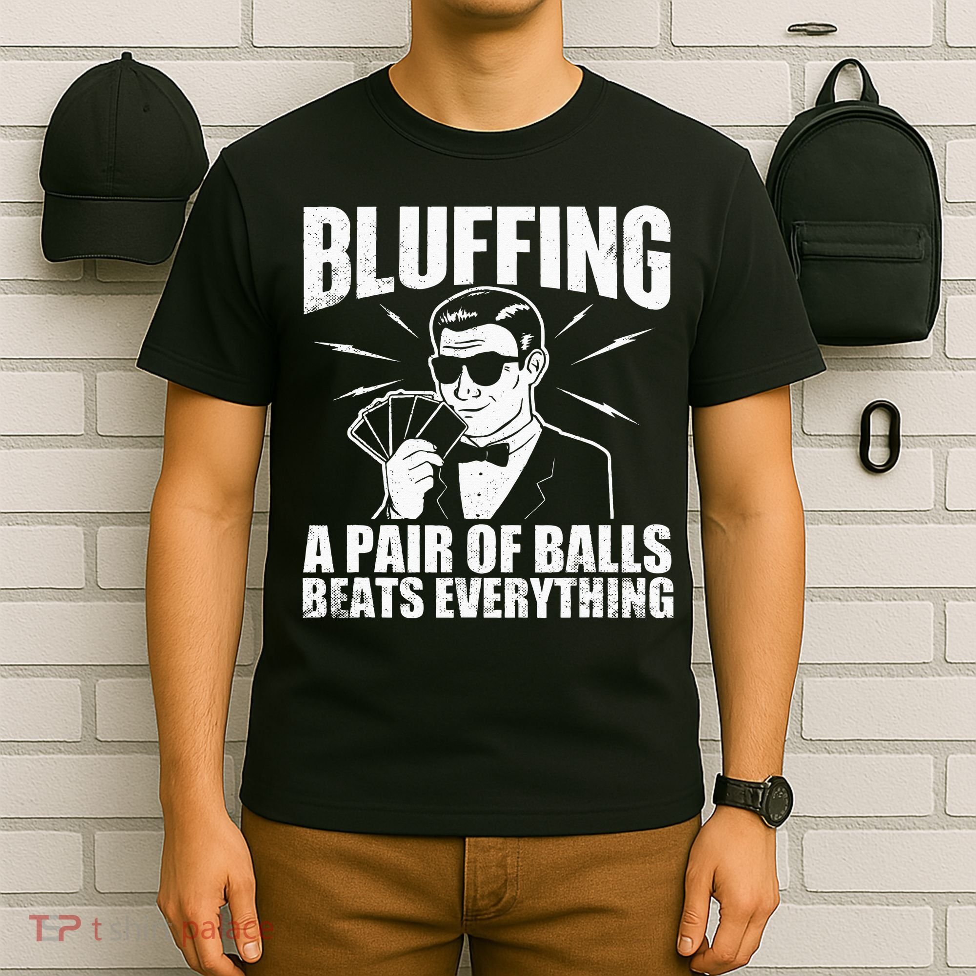 Bluffing A Pair Of Balls Beats Everything Poker Card Player T-Shirt