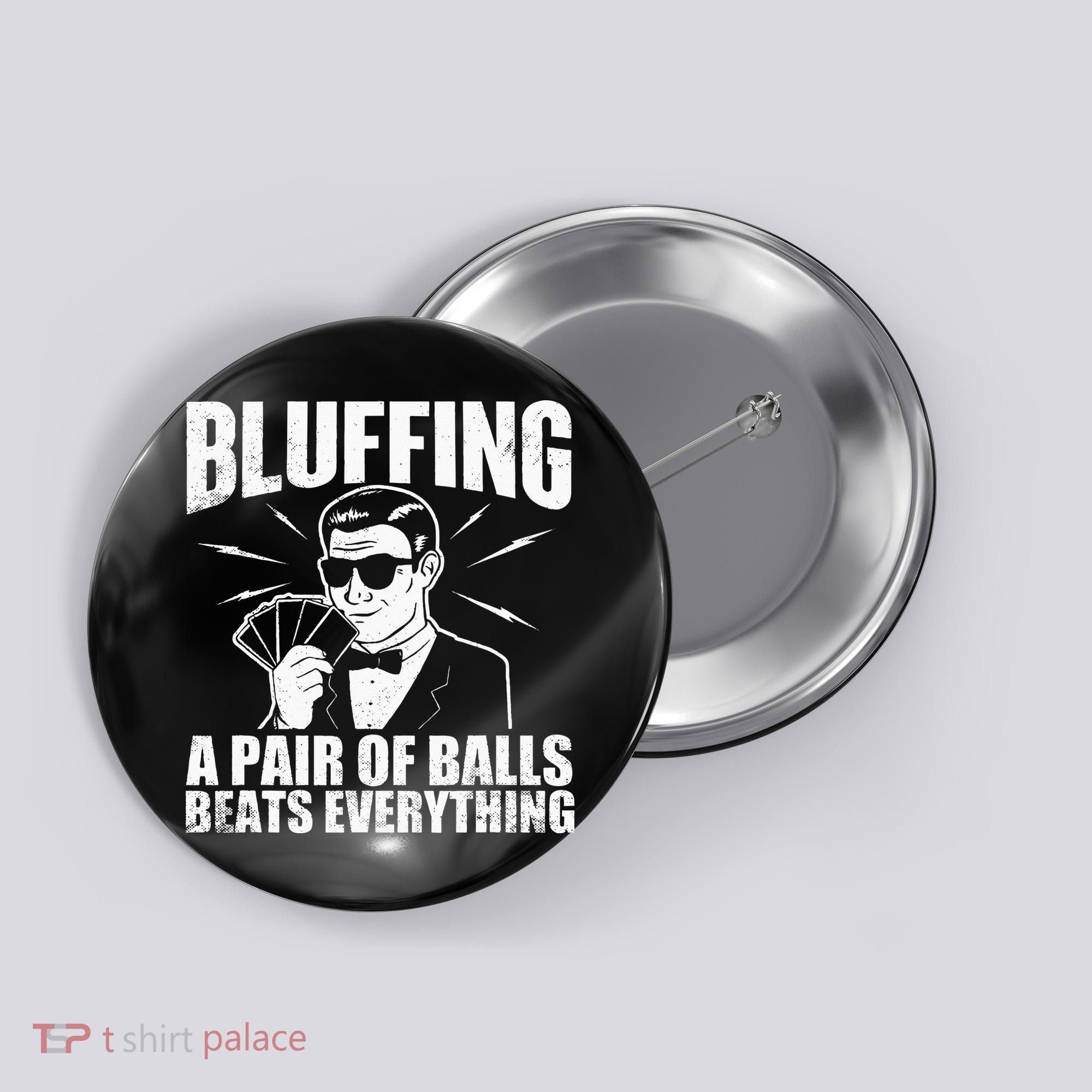 Bluffing A Pair Of Balls Beats Everything Poker Card Player Button