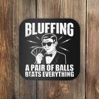 Bluffing A Pair Of Balls Beats Everything Poker Card Player Coaster thumb 0