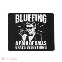 Bluffing A Pair Of Balls Beats Everything Poker Card Player Mousepad thumb 0