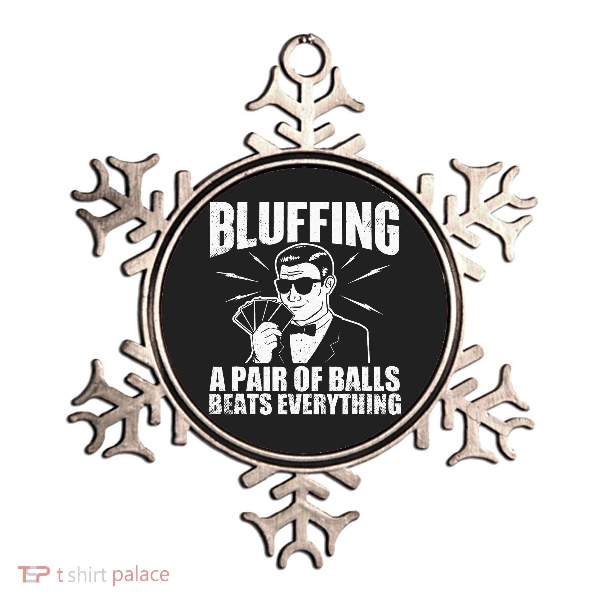 Bluffing A Pair Of Balls Beats Everything Poker Card Player Ornament