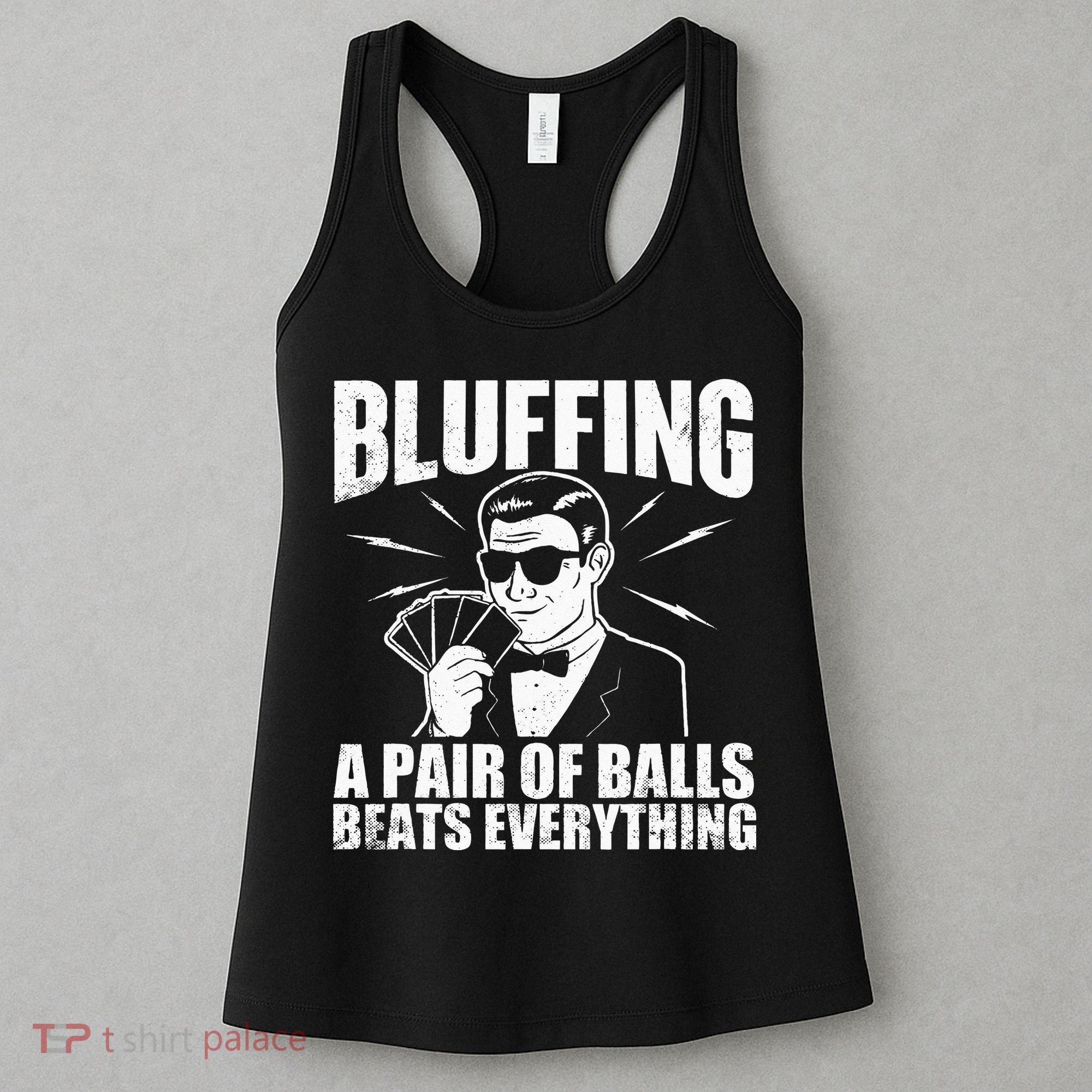 Bluffing A Pair Of Balls Beats Everything Poker Card Player Women's Tank Top