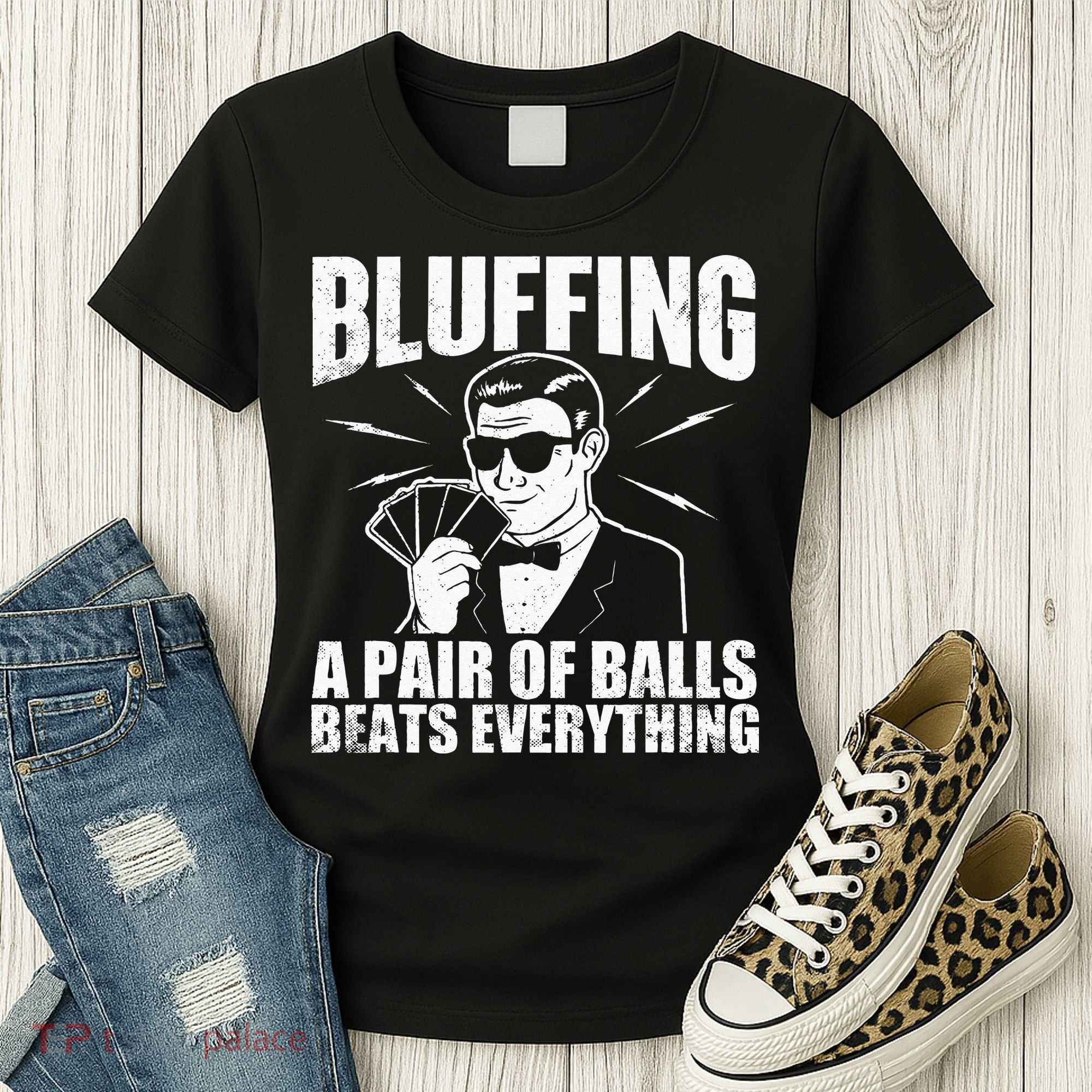 Bluffing A Pair Of Balls Beats Everything Poker Card Player Women's T-Shirt
