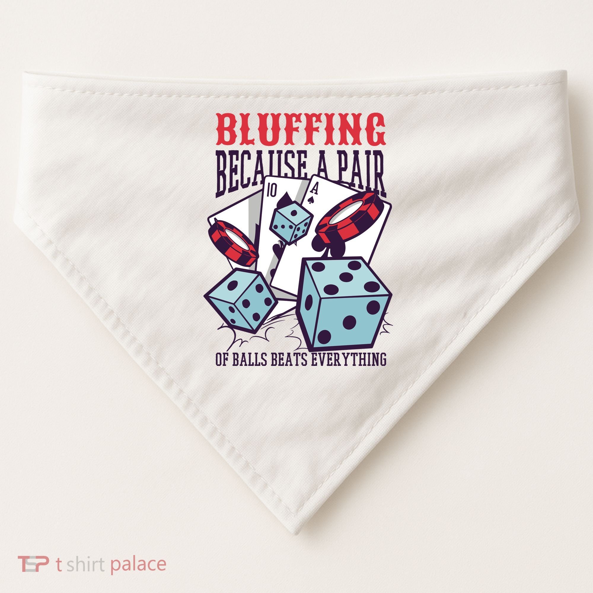 Bluffing A Pair Of Balls Beats Everything Funny Poker USA-Made Doggie Bandana