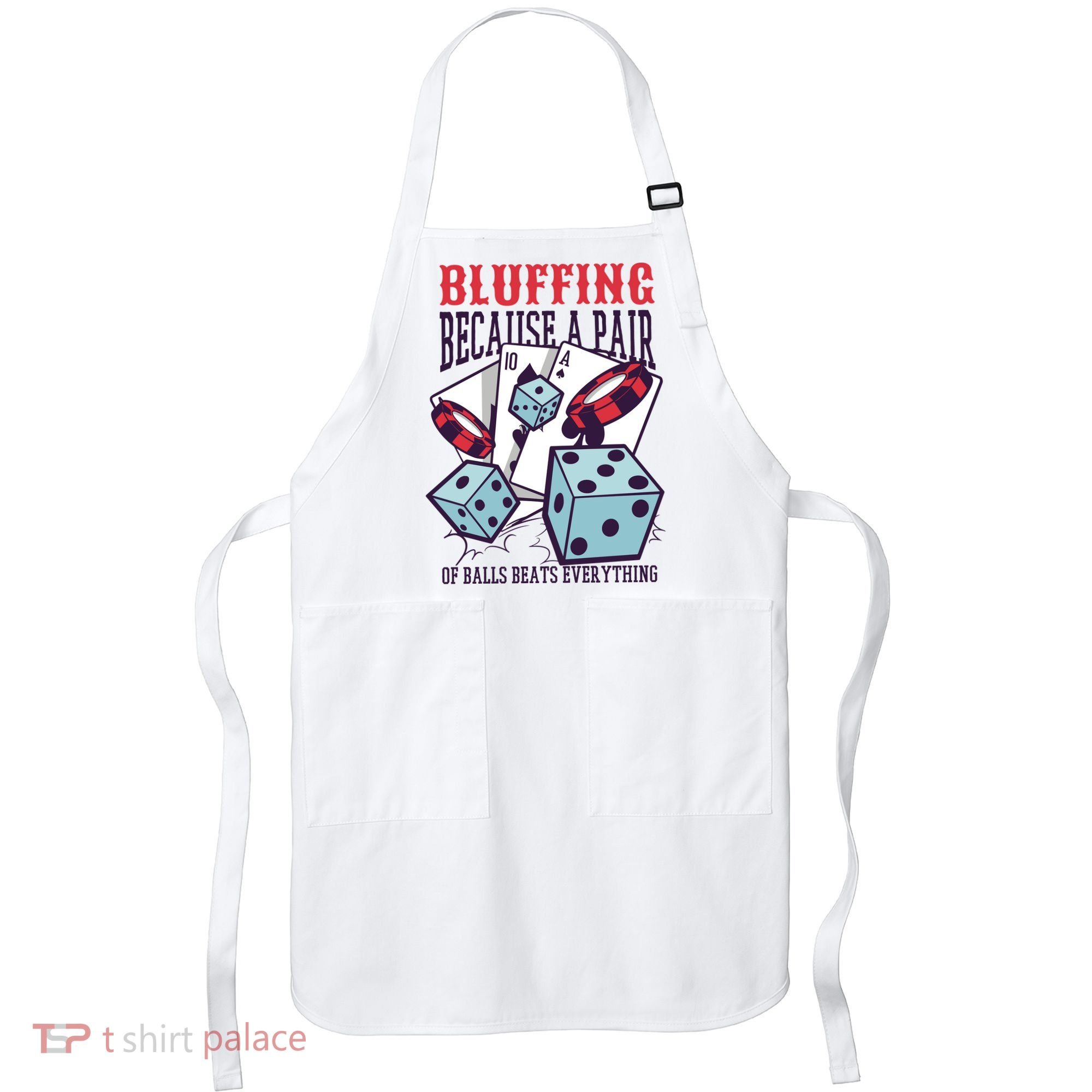 Bluffing A Pair Of Balls Beats Everything Funny Poker Apron