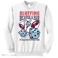 Bluffing A Pair Of Balls Beats Everything Funny Poker Sweatshirt thumb 0