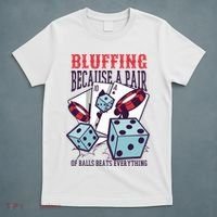 Bluffing A Pair Of Balls Beats Everything Funny Poker T-Shirt thumb 5