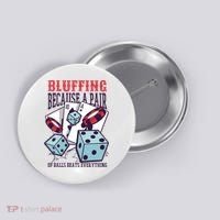 Bluffing A Pair Of Balls Beats Everything Funny Poker Button thumb 0