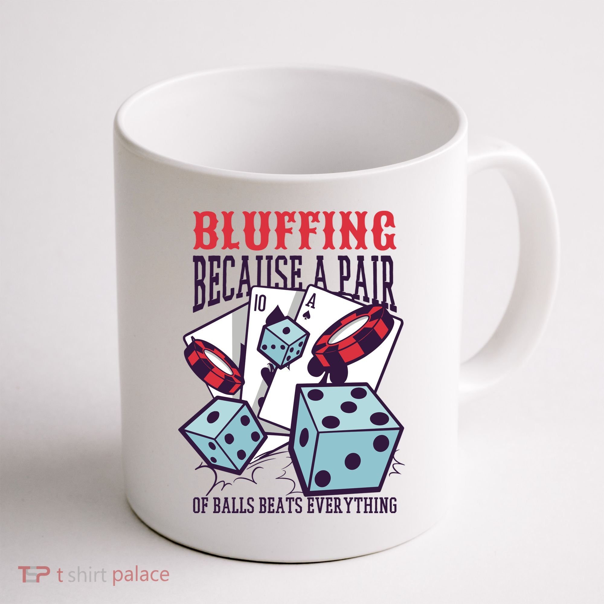 Bluffing A Pair Of Balls Beats Everything Funny Poker Coffee Mug