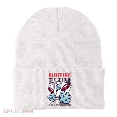 Bluffing A Pair Of Balls Beats Everything Funny Poker Beanie