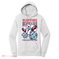 Bluffing A Pair Of Balls Beats Everything Funny Poker Women's Hoodie thumb 0