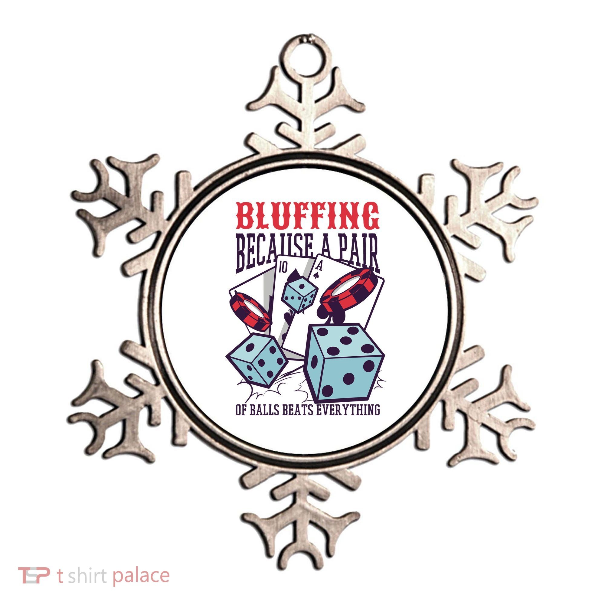 Bluffing A Pair Of Balls Beats Everything Funny Poker Ornament