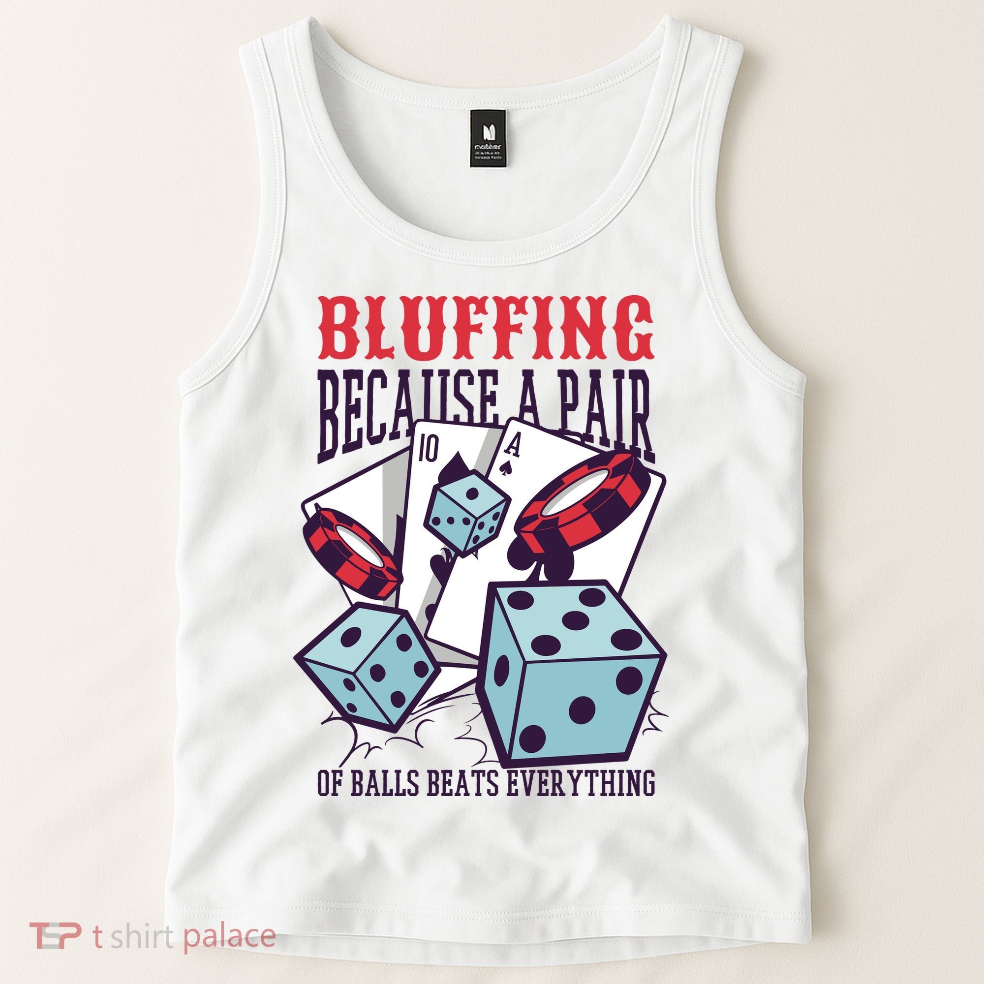 Bluffing A Pair Of Balls Beats Everything Funny Poker Tank Top