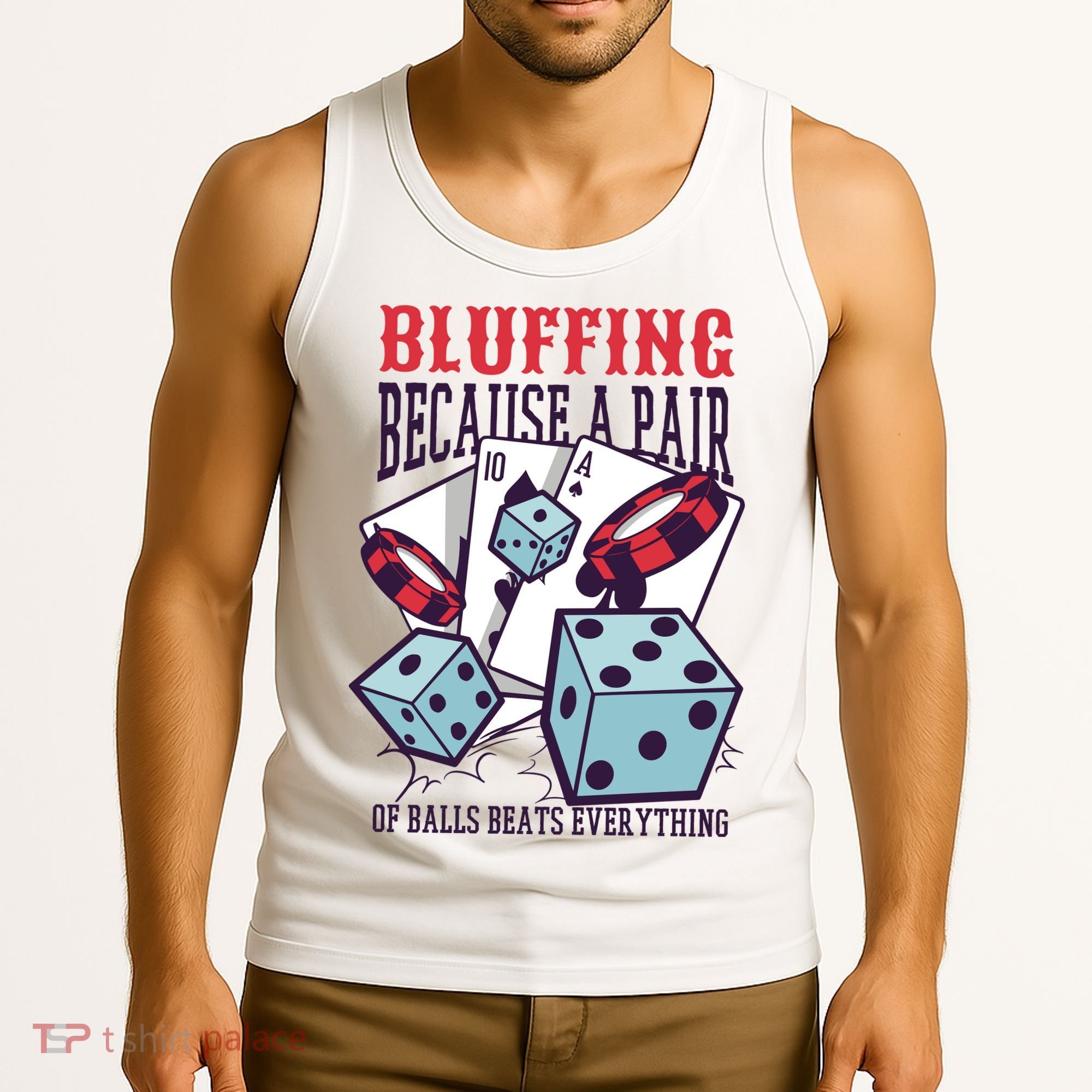 Bluffing A Pair Of Balls Beats Everything Funny Poker Tank Top