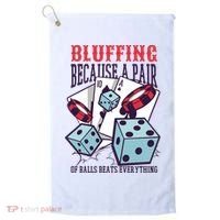 Bluffing A Pair Of Balls Beats Everything Funny Poker Golf Towel thumb 0