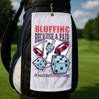 Bluffing A Pair Of Balls Beats Everything Funny Poker Golf Towel thumb 2