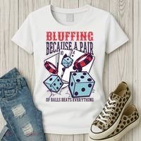 Bluffing A Pair Of Balls Beats Everything Funny Poker Women's T-Shirt thumb 3