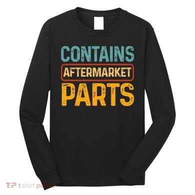 Bionic Aftermarket Parts Design Knee And Hip Replacement Long Sleeve Shirt