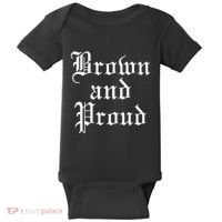 Brown And Proud Latino Mexican Raza Chicano Baby Bodysuit thumb 0