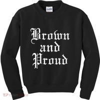 Brown And Proud Latino Mexican Raza Chicano Kids Sweatshirt thumb 0