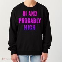 Bi And Probably High Bisexual Pothead Weed 420 Saying Meme Women's Sweatshirt thumb 0