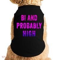 Bi And Probably High Bisexual Pothead Weed 420 Saying Meme Doggie Tank thumb 0