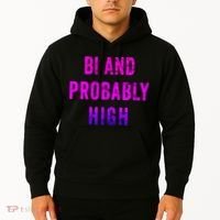 Bi And Probably High Bisexual Pothead Weed 420 Saying Meme Hoodie thumb 2
