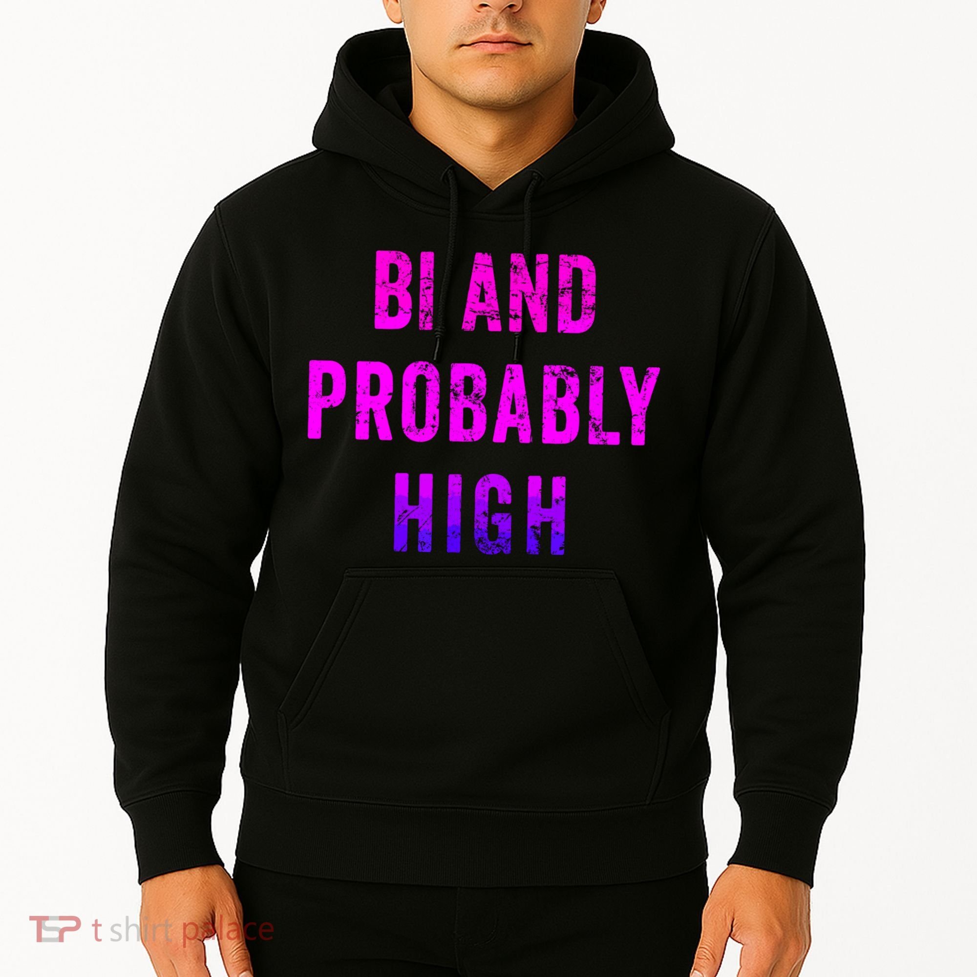 Bi And Probably High Bisexual Pothead Weed 420 Saying Meme Hoodie