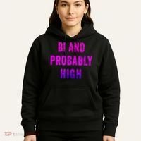Bi And Probably High Bisexual Pothead Weed 420 Saying Meme Hoodie thumb 5