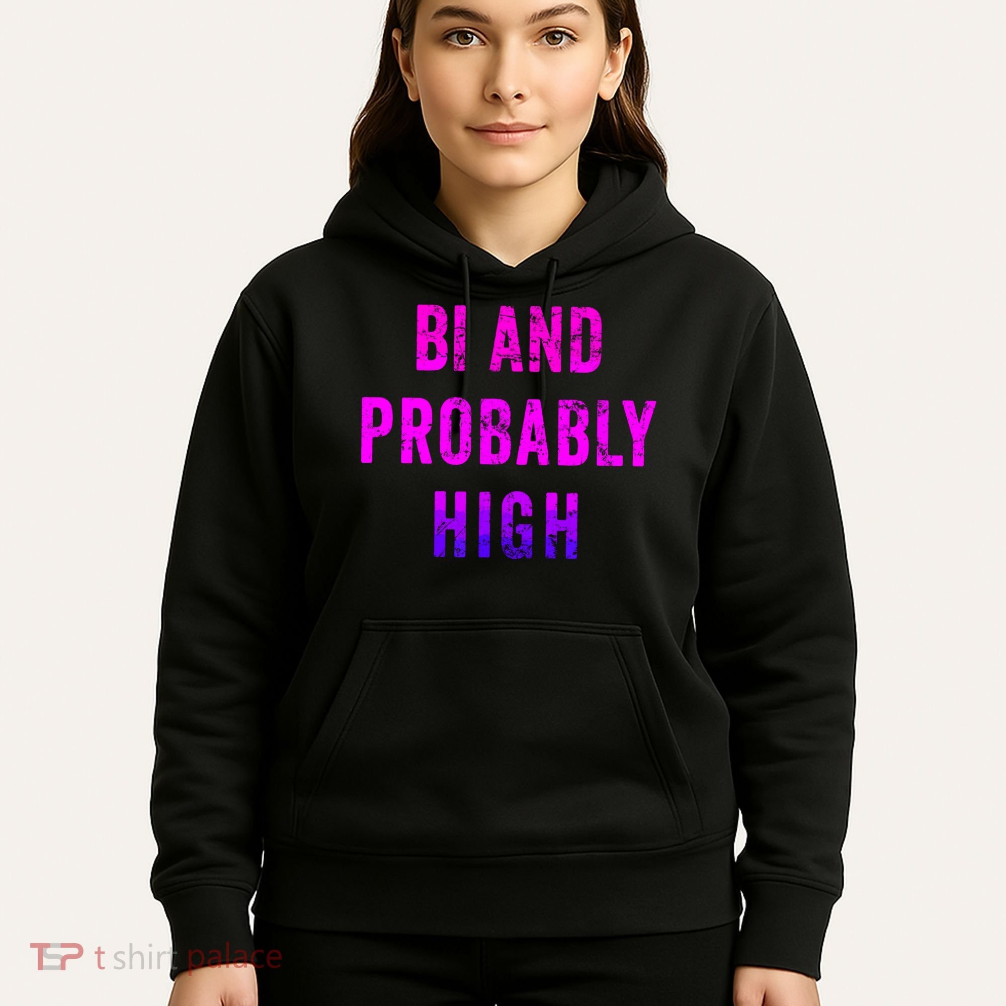 Bi And Probably High Bisexual Pothead Weed 420 Saying Meme Hoodie