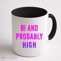 Bi And Probably High Bisexual Pothead Weed 420 Saying Meme Coffee Mug thumb 1