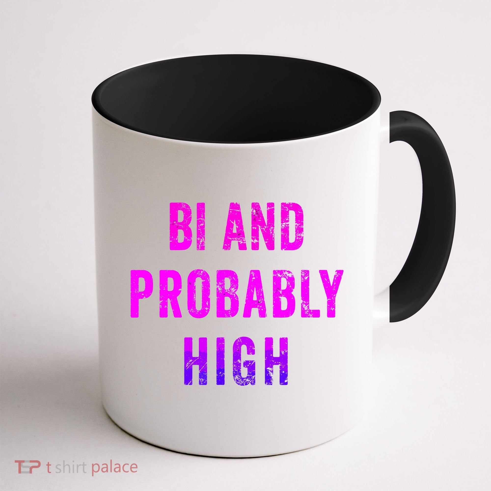 Bi And Probably High Bisexual Pothead Weed 420 Saying Meme Coffee Mug