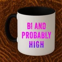 Bi And Probably High Bisexual Pothead Weed 420 Saying Meme Coffee Mug thumb 2