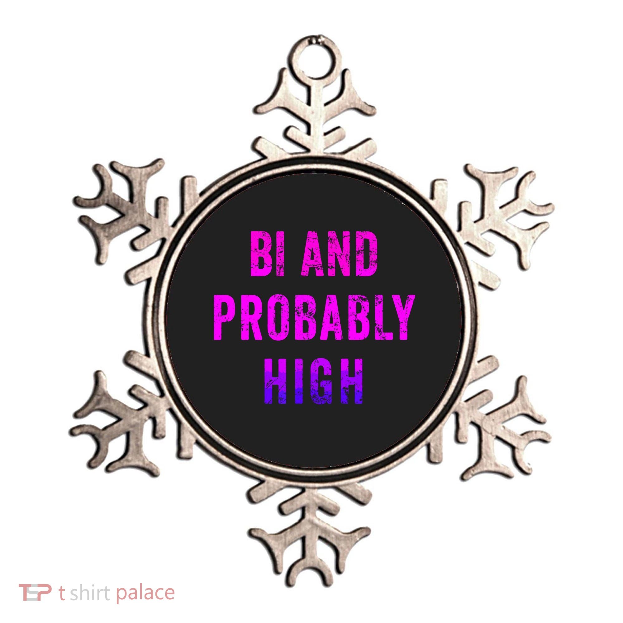 Bi And Probably High Bisexual Pothead Weed 420 Saying Meme Ornament