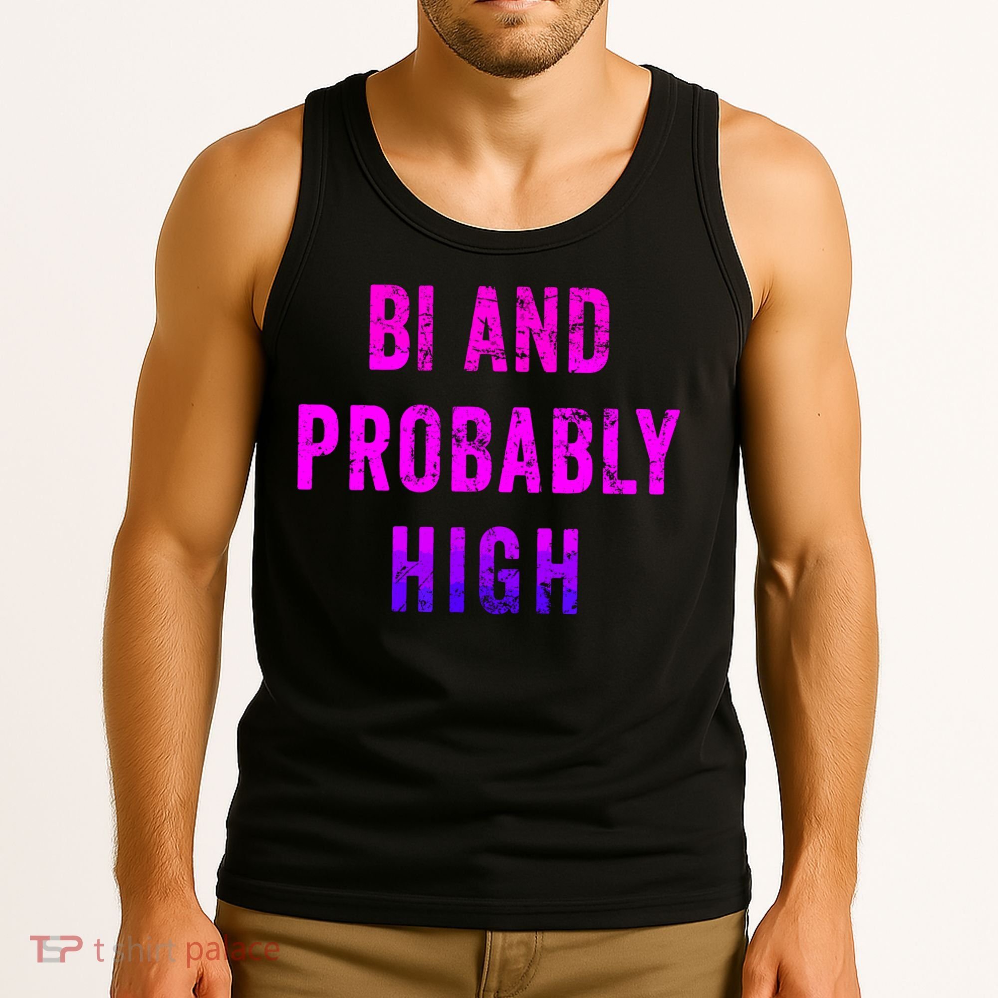Bi And Probably High Bisexual Pothead Weed 420 Saying Meme Tank Top