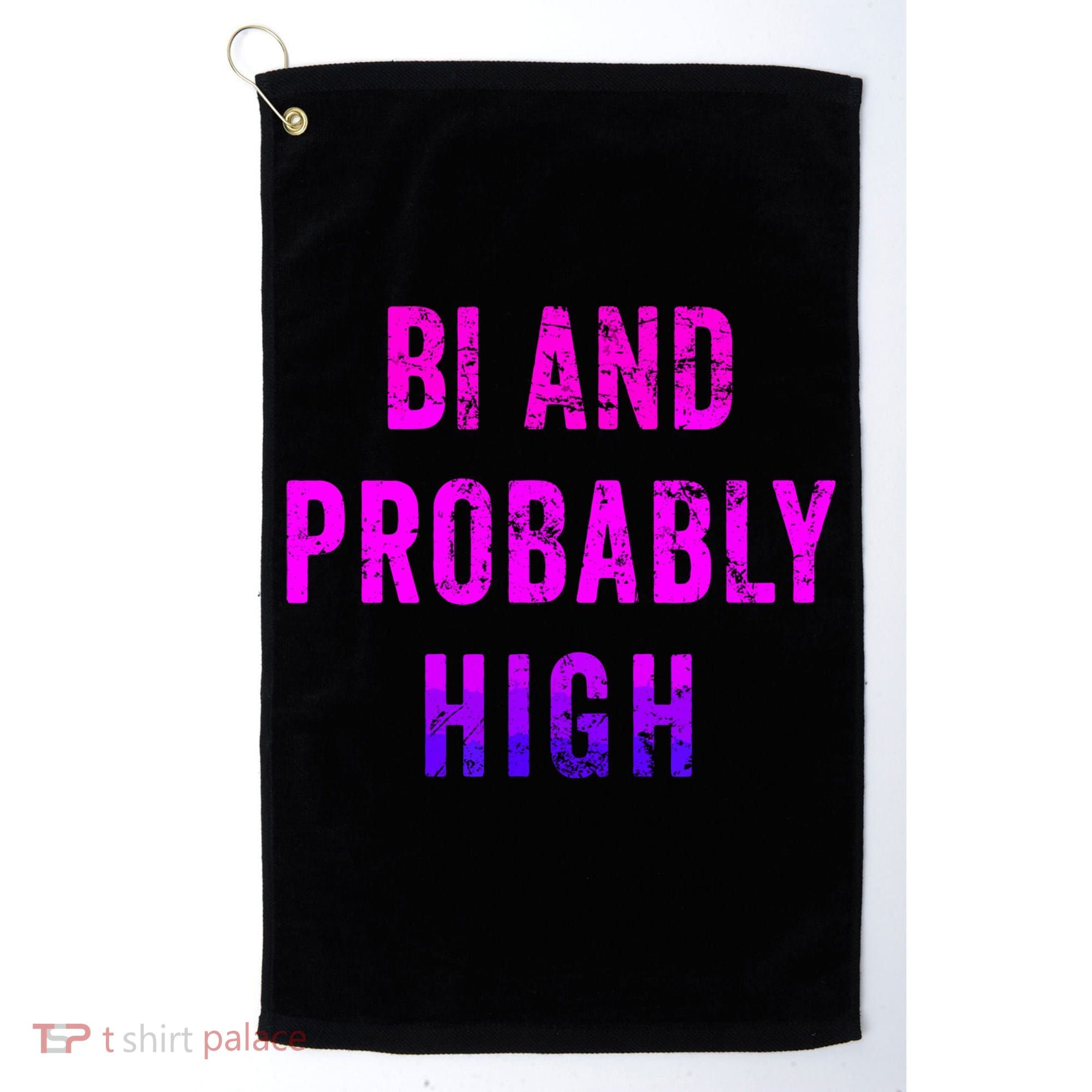 Bi And Probably High Bisexual Pothead Weed 420 Saying Meme Golf Towel