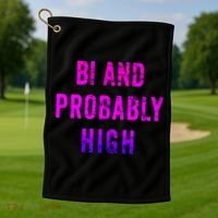 Bi And Probably High Bisexual Pothead Weed 420 Saying Meme Golf Towel thumb 1