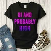Bi And Probably High Bisexual Pothead Weed 420 Saying Meme Women's T-Shirt thumb 3