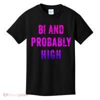 Bi And Probably High Bisexual Pothead Weed 420 Saying Meme Kids T-Shirt thumb 0