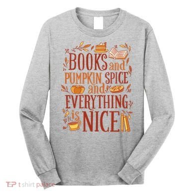 Books And Pumpkin Spice Fall Long Sleeve Shirt