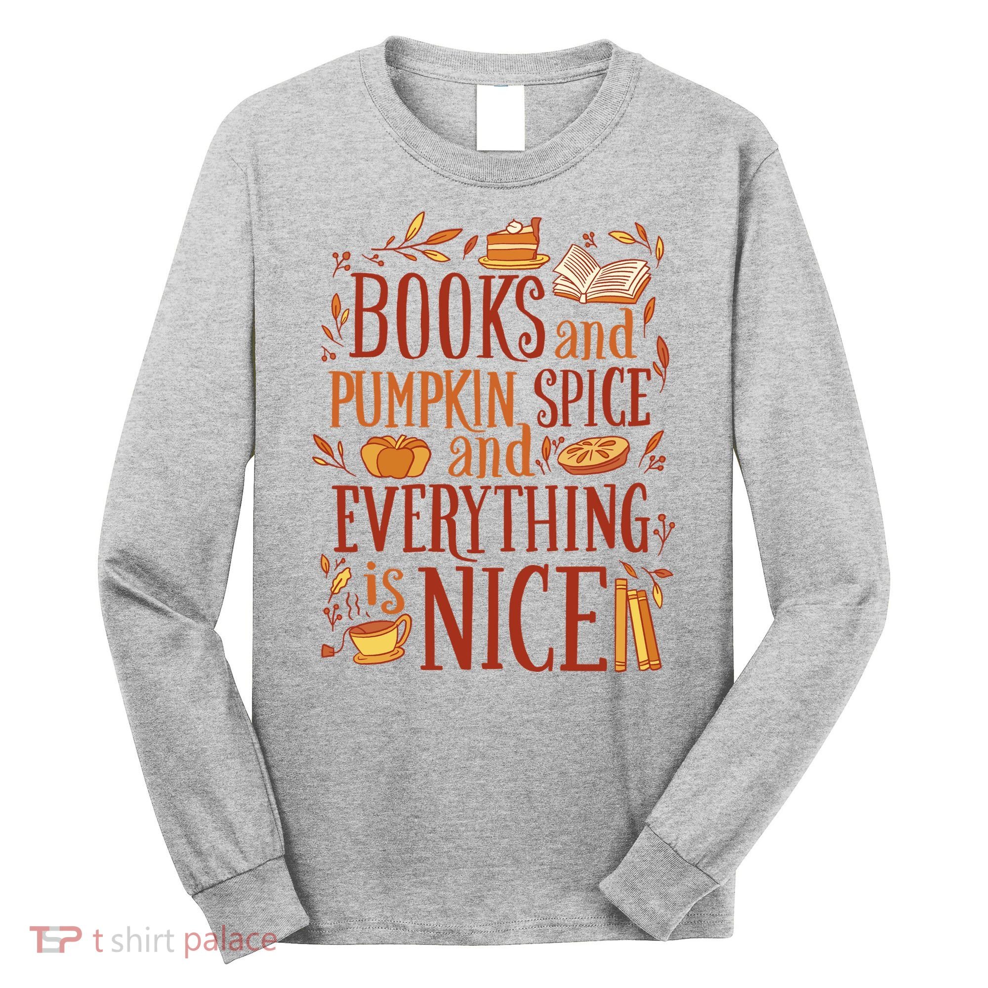 Books And Pumpkin Spice Fall Long Sleeve Shirt
