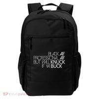 Black Af Professional Af But I Will Knuck If Ya Buck Funny Backpack thumb 0
