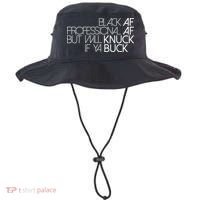 Black Af Professional Af But I Will Knuck If Ya Buck Funny Bucket Hat thumb 0