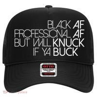 Black Af Professional Af But I Will Knuck If Ya Buck Funny Hat thumb 0