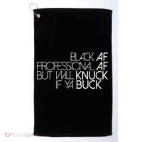 Black Af Professional Af But I Will Knuck If Ya Buck Funny Golf Towel thumb 0