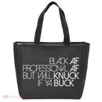 Black Af Professional Af But I Will Knuck If Ya Buck Funny Tote Bag thumb 0