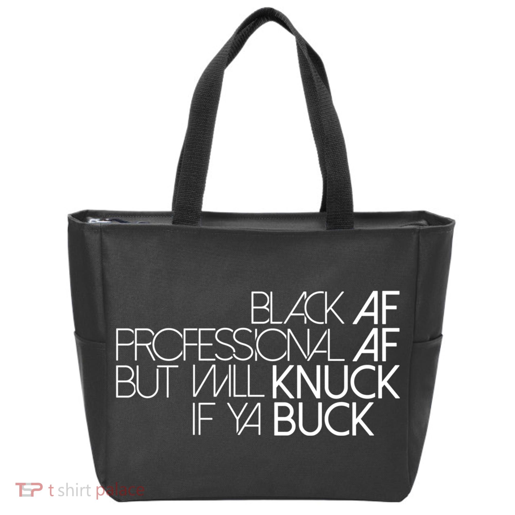 Black Af Professional Af But I Will Knuck If Ya Buck Funny Tote Bag