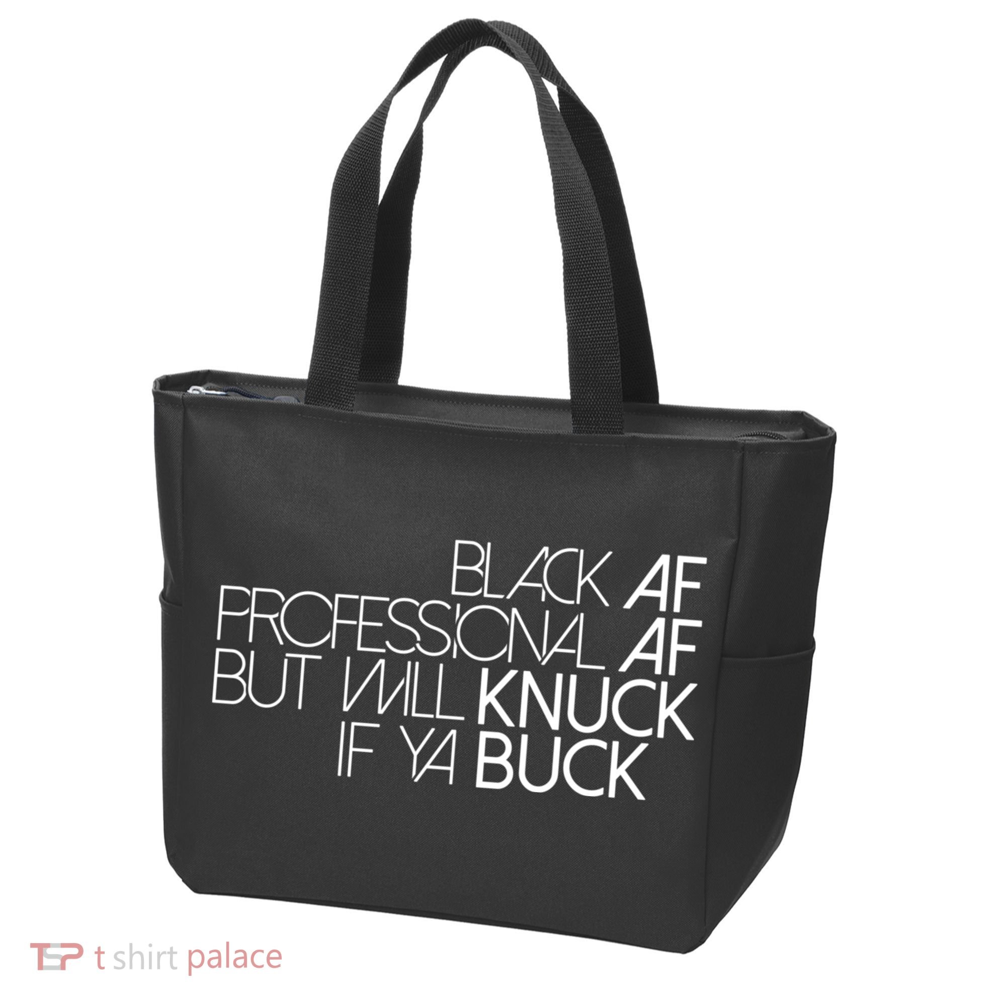 Black Af Professional Af But I Will Knuck If Ya Buck Funny Tote Bag