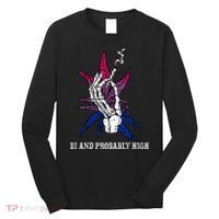 Bi And Probably High Skeleton Weed Cannabis 420 Stoner Long Sleeve Shirt thumb 0