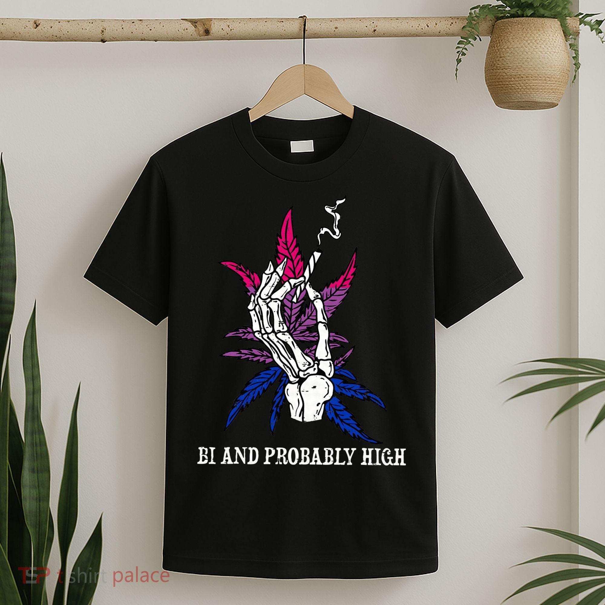 Bi And Probably High Skeleton Weed Cannabis 420 Stoner T-Shirt